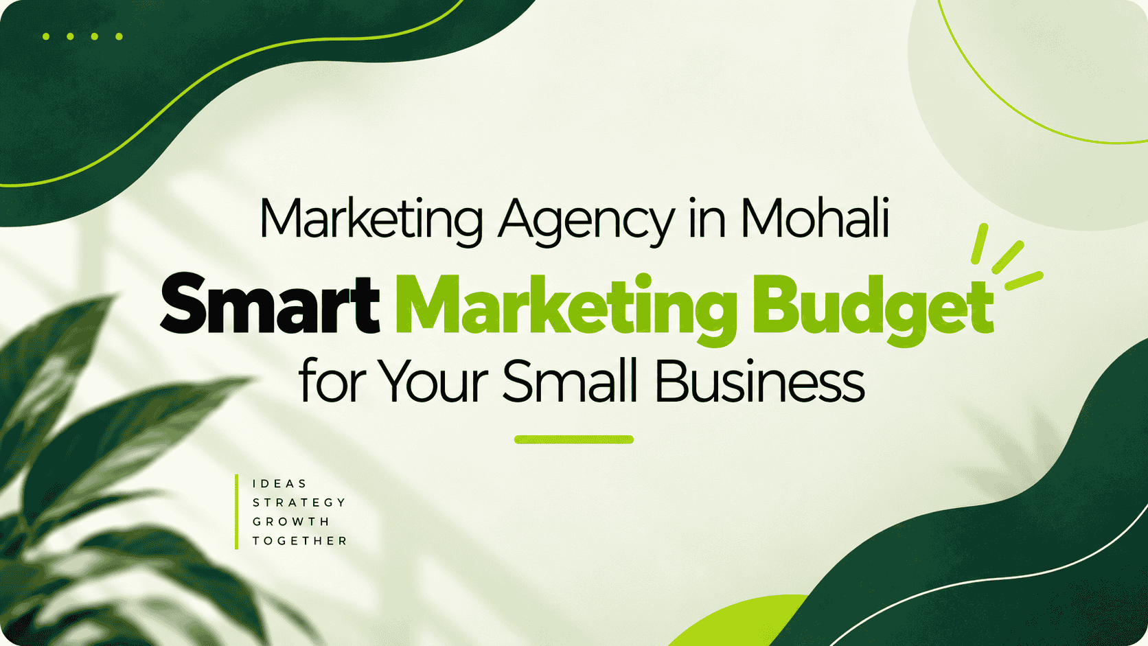 Marketing Agency in Mohali: How to Build a Smart Marketing Budget for Your Small Business